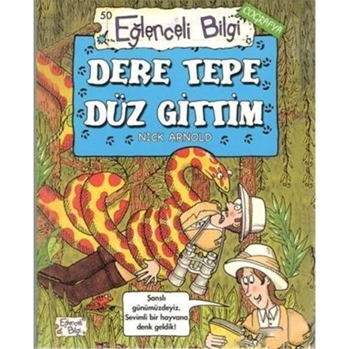 Eğlenceli Bilgi Coğrafya 50 - Dere Tepe Düz Gittim