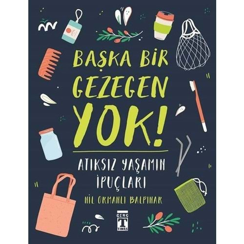 Başka Bir Gezegen Yok! - Atıksız Yaşamın İpuçları