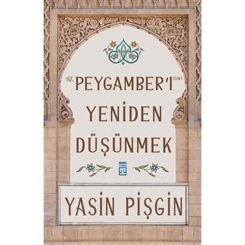 Hz. Peygamber'i Yeniden Düşünmek