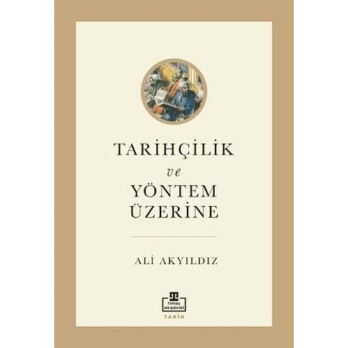 Tarihçilik ve Yöntem Üzerine