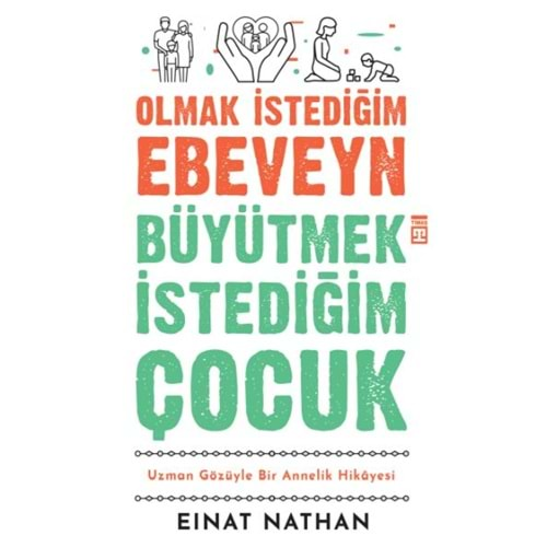 Olmak İstediğim Ebeveyn Büyütmek İstediğim Çocuk