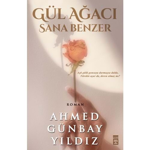 Gül Ağacı Sana Benzer