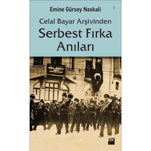 Celal Bayar Arşivinden Serbest Fırka Anıları