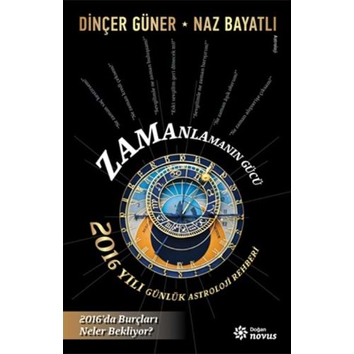 Zamanlamanın Gücü 2016 Yılı Günlük Astroloji Rehberi