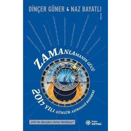 Zamanlamanın Gücü 2017 Yılı Günlük Astroloji Rehberi