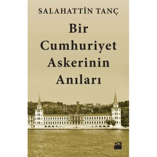 Bir Cumhuriyet Askerinin Anıları