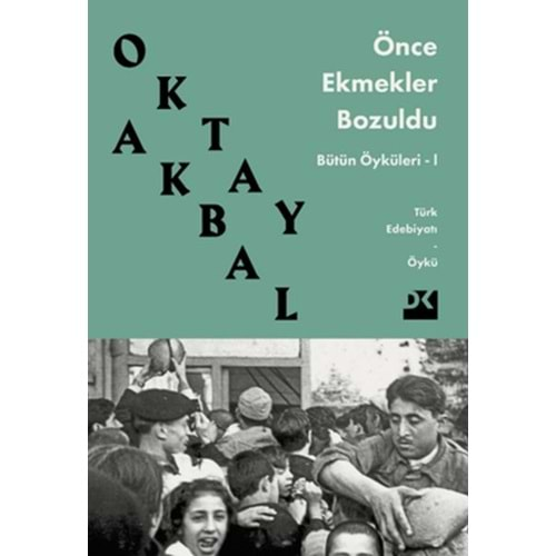 Önce Ekmekler Bozuldu Bütün Öyküleri 1