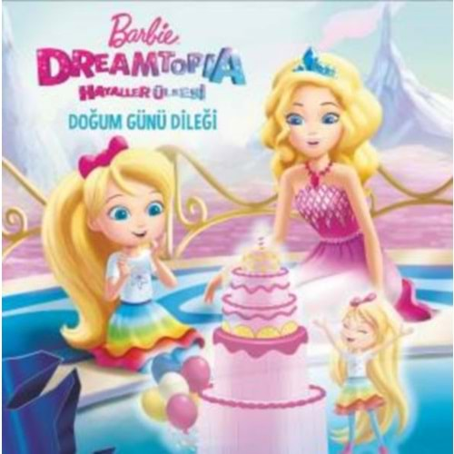 Barbie Dreamtopia Hayaller Ülkesi Doğum Günü Dileği