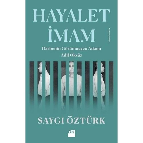 Hayalet İmam Darbenin Görünmez Adamı Adil Öksüz