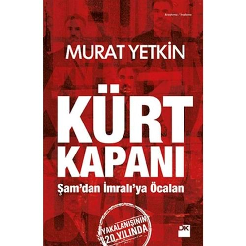 Kürt Kapanı Şamdan İmralıya Öcalan