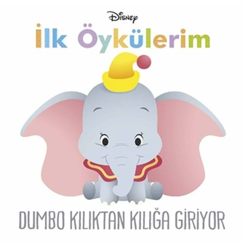 Disney İlk Öykülerim Dumbo Kılıktan Kılığa Giriyor