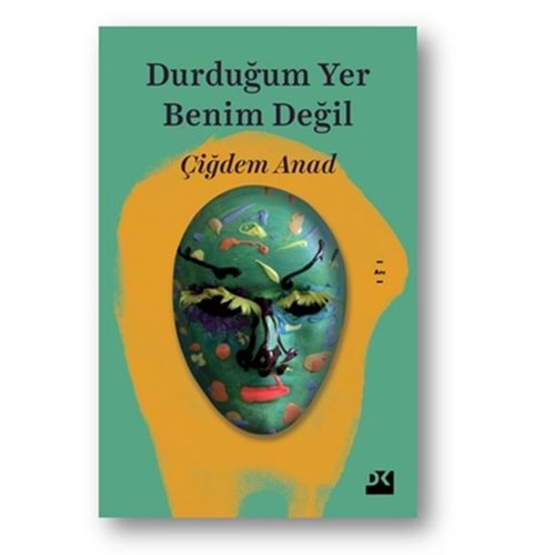 Durduğum Yer Benim Değil