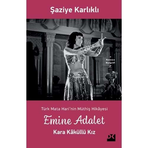 Emine Adalet Kara Kaküllü Kız Türk Mata Harinin Müthiş Hikayesi