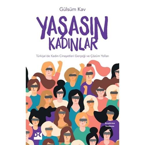 Yaşasın Kadınlar Türkiye'de Kadın Cinayetleri Gerçeği ve Çözüm Yolları