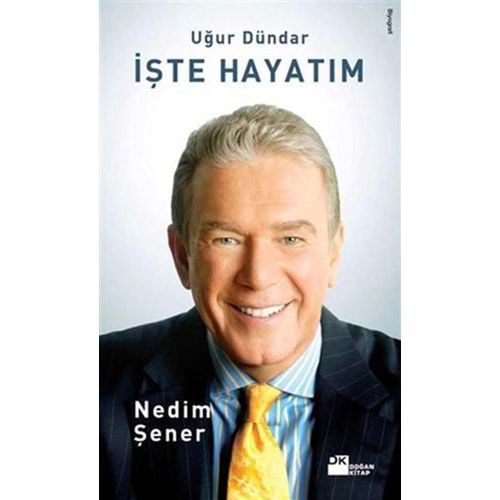 Uğur Dündar İşte Hayatım