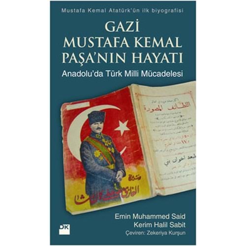 Gazi Mustafa Kemal Paşa'nın Hayatı Anadolu'da Türk Milli Mücadelesi