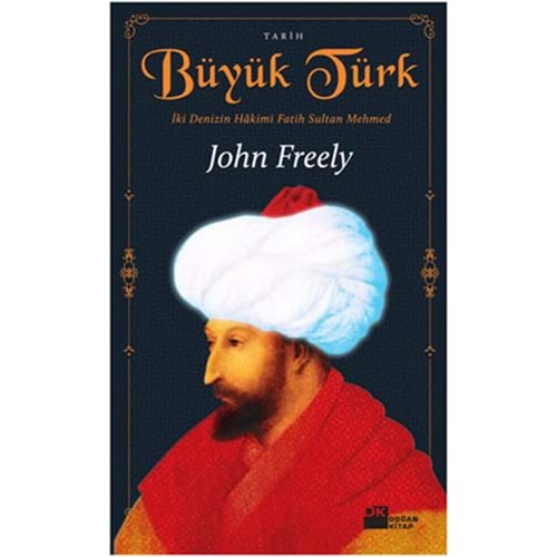 Büyük Türk İki Denizin Hakimi Fatih Sultan Mehmed