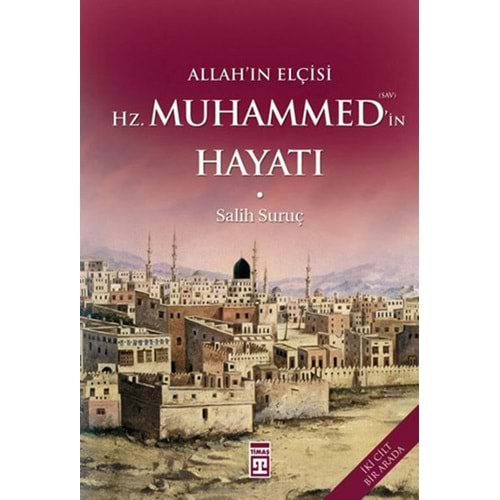 Allah’ın Elçisi Hz. Muhammed’in (S.A.V.) Hayatı - Ciltli