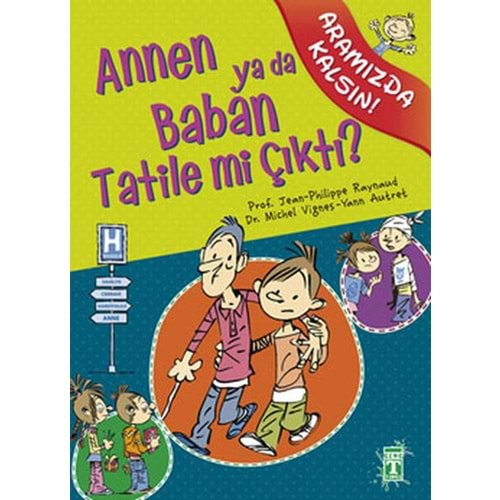 Annen ya da Baban Tatile mi Çıktı? / Aramızda Kalsın