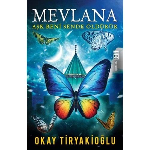 Mevlana Aşk Beni Sende Öldürür