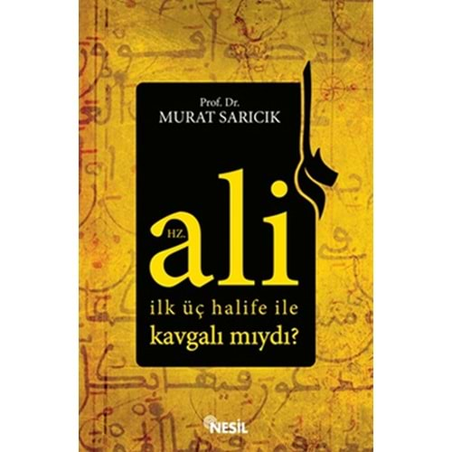 Hz. Ali İlk Üç Halife ile Kavgalı mıydı