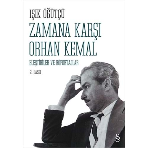 Zamana Karşı Orhan Kemal Eleştiriler ve Röportajlar