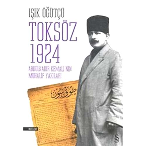 Toksöz 1924 Abdülkadir Kemali'nin Muhalif Yazıları