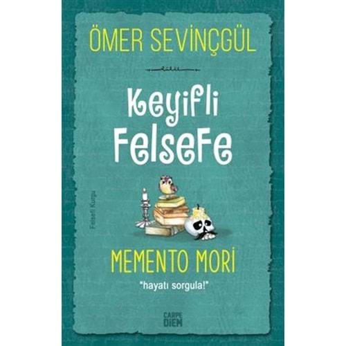 Keyifli Felsefe: Memento Mori