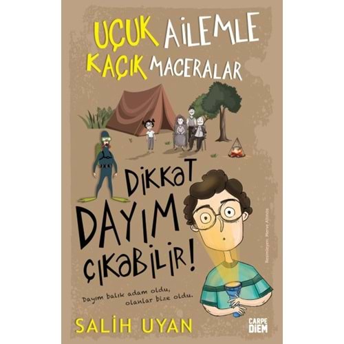 Dikkat Dayım Çıkabilir Uçuk Ailemle Kaçık Maceralar