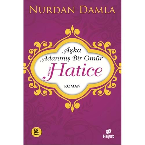 Hz. Hatice Aşka Adanmış Bir Ömür