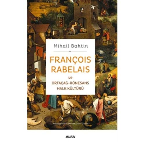François Rabelaıs Ve Ortaçağ Rönesans Halk Kültürü