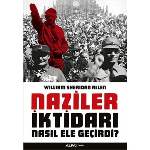 Naziler İktidarı Nasıl Ele Geçirdi