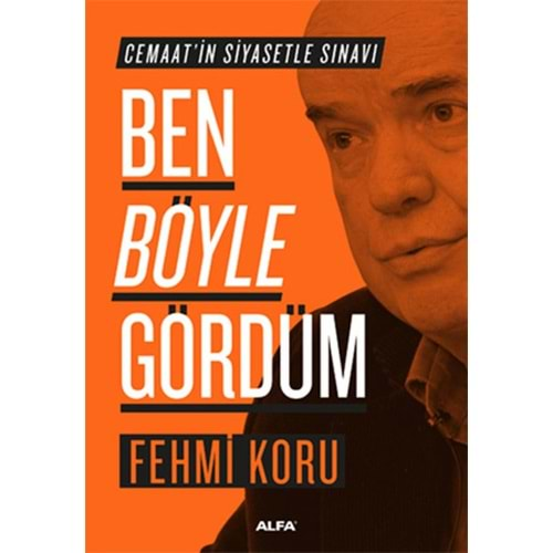 Ben Böyle Gördüm Cemaatin Siyasetle Sınavı