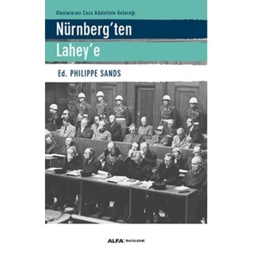 Uluslararası Ceza Adaletinin Geleceği Nürnberg'ten Lahey'e