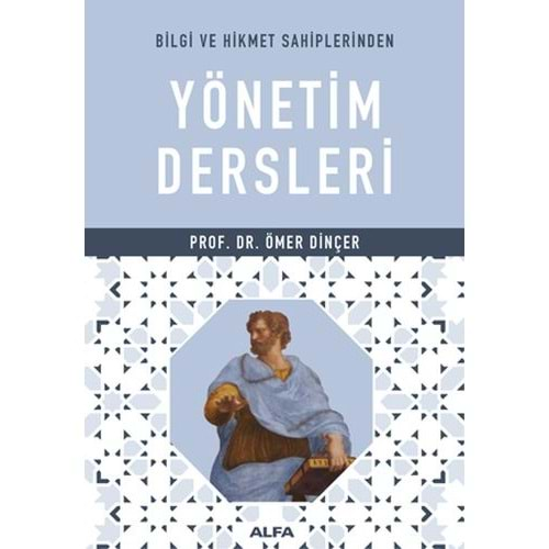 Bilgi ve Hikmet Sahiplerinden Yönetim Dersleri