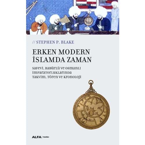 Erken Modern İslamda Zaman Safevi,Babürlü Ve Osmanlı İmparatorluklarında Takvim,Tören Ve Kronoloji