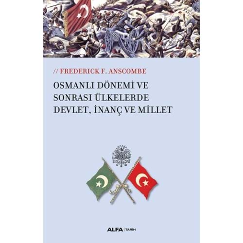 Osmanlı Dönemi ve Sonrası Ülkesinde Devlet, İnanç ve Millet