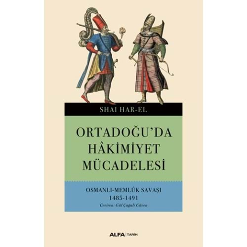 Ortadoğuda Hakimiyet Mücadelesi Osmanlı Memlük Savaşı 1485 1491