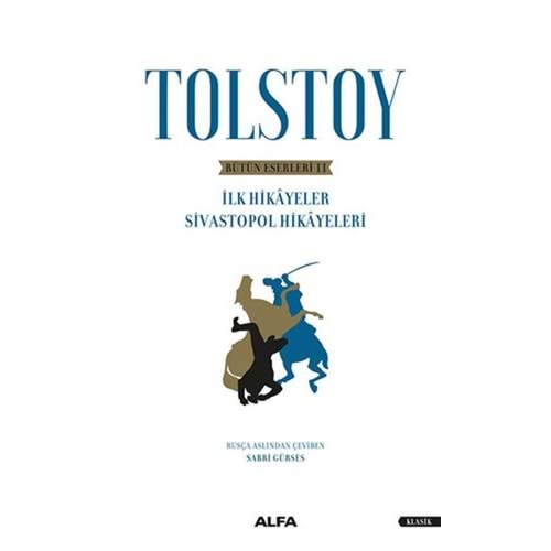 Tolstoy Bütün Eserleri 2 İlk Hikayeler Sivastopol Hikayeleri