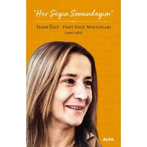 Her Şeyin Sonundayım Tezer Özlü Ferid Edgü Mektupları 1966 1985