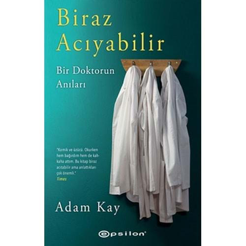 Biraz Acıyabilir Bir Doktorun Anıları