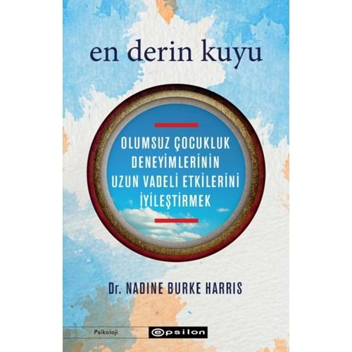 En Derin Kuyu Olumsuz Çocukluk Deneyimlerinin Uzun Vadeli Etkilerini İyileştirmek