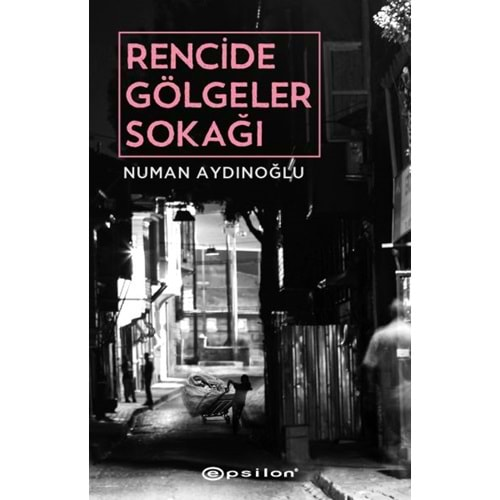 Rencide Gölgeler Sokağı