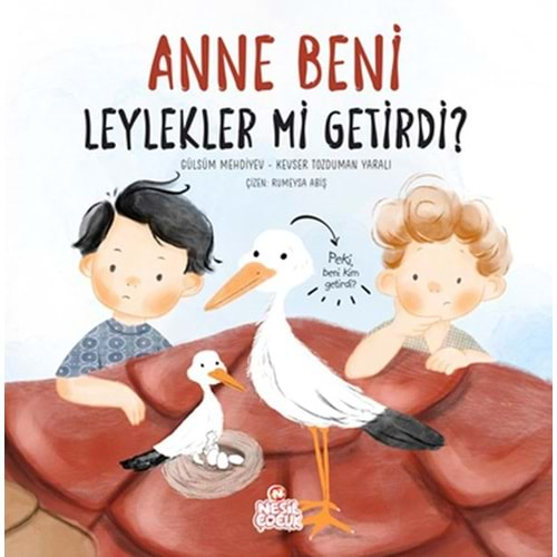 Anne Beni Leylekler Mi Getirdi? /Nesilçocuk