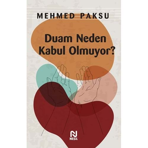 Duam Neden Kabul Olmuyor