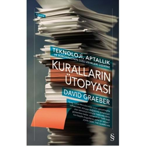 Kuralların Ütopyası Teknoloji, Aptallık ve Bürokrasinin Gizli Zevkleri Üzerine