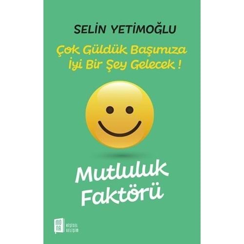 Mutluluk Faktörü Çok Güldük Başımıza İyi Bir Şey Gelecek