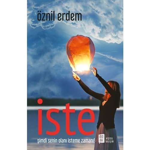 İste Şimdi senin olanı isteme zamanı