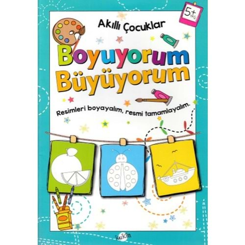 Akıllı Çocuklar - Boyuyorum Büyüyorum (5+ Yaş)