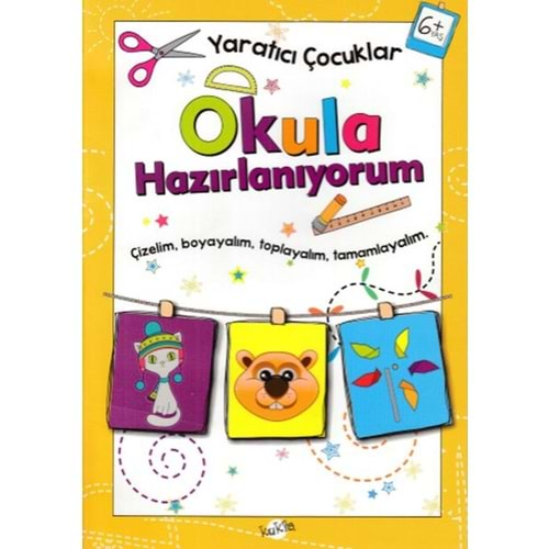 Yaratıcı Çocuklar - Okula Hazırlanıyorum (6+ Yaş)